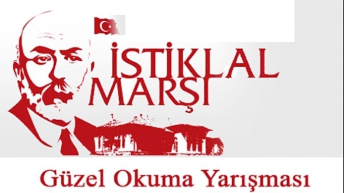 İSTİKLAL MARŞI GÜZEL OKUMA YARIŞMASI